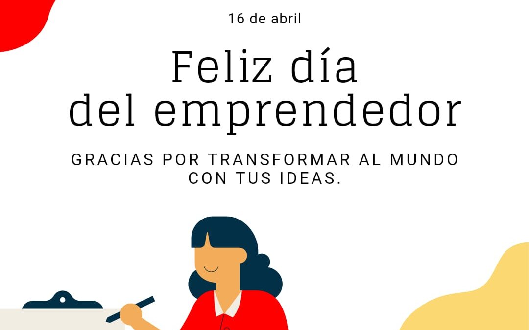 FELICITACIONES A LOS EMPRENDEDORES EN SU DÍA